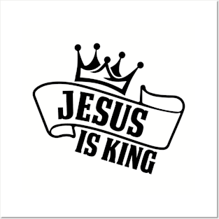 Jesus is King Posters and Art